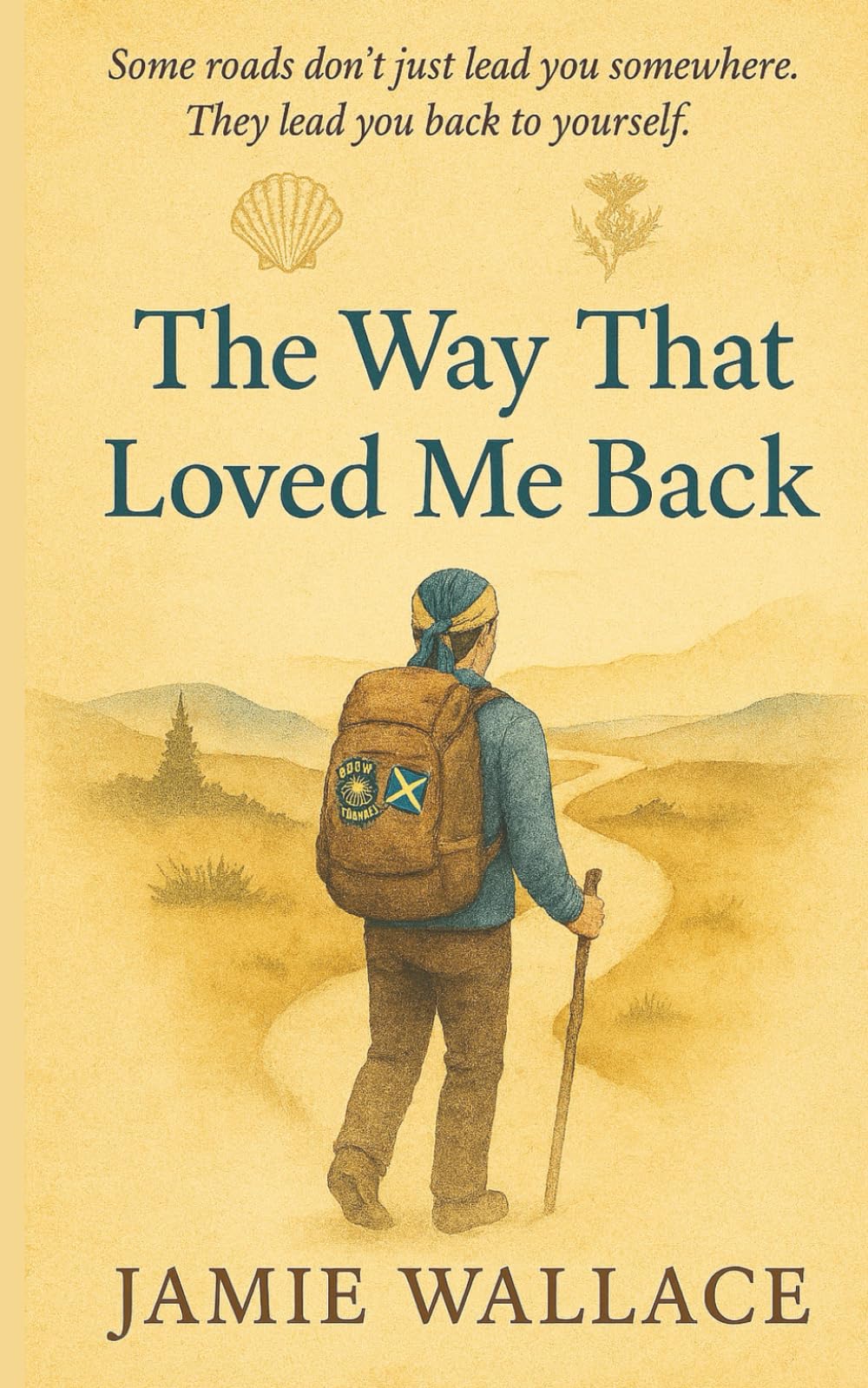 The Way That Loved Me Back: A Scot's Journey To Santiago de Compostela (Callum Jackson Adventure Series)