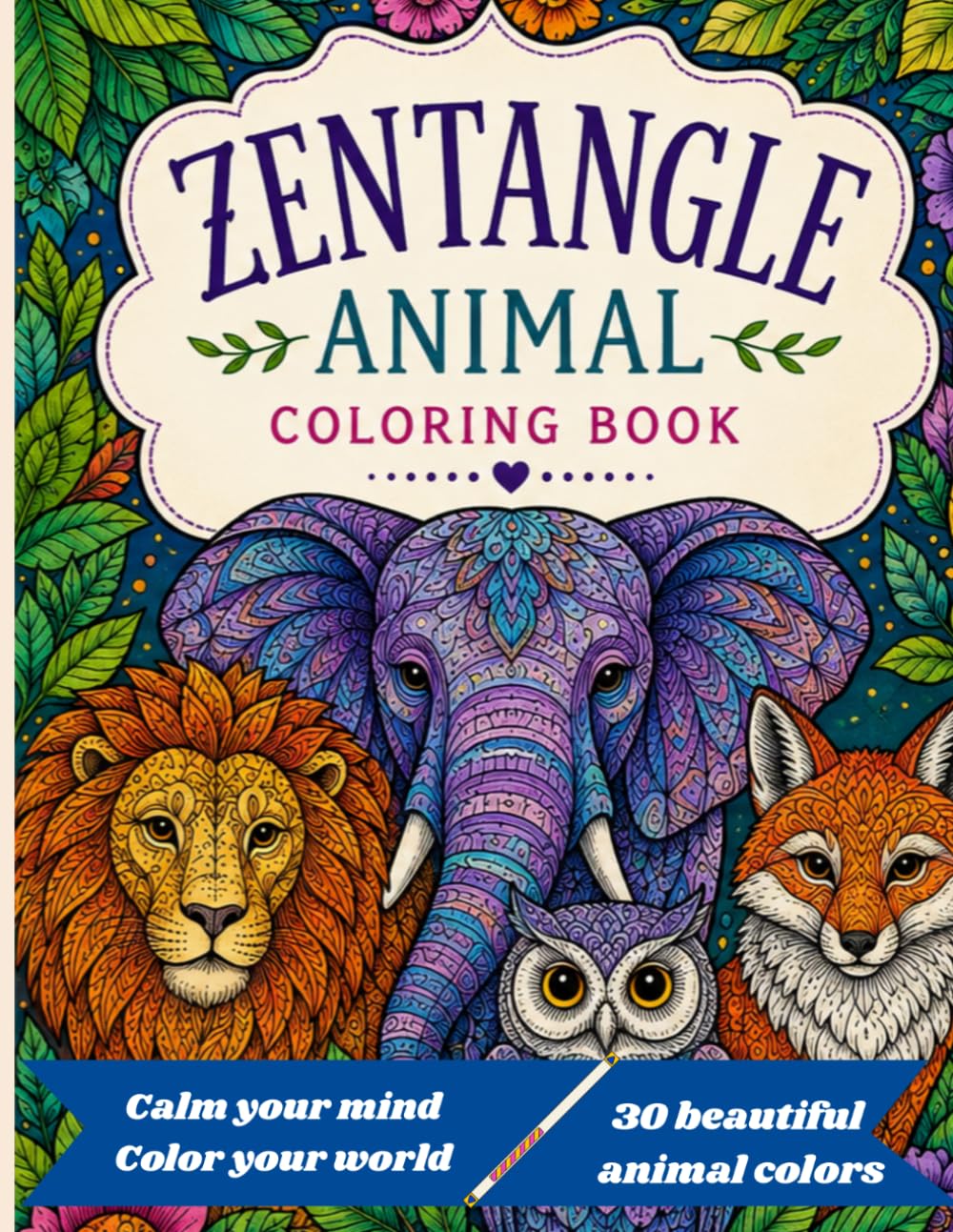 Zentangle Wildlife Wonders: Stress-Relieving Animal Art for All Ages