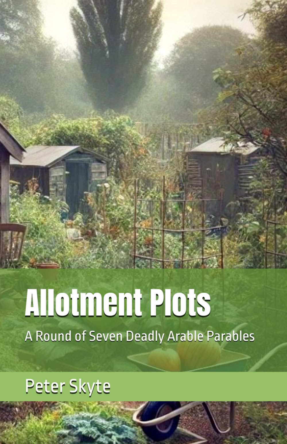 Allotment Plots: A Round of Seven Deadly Arable Parables