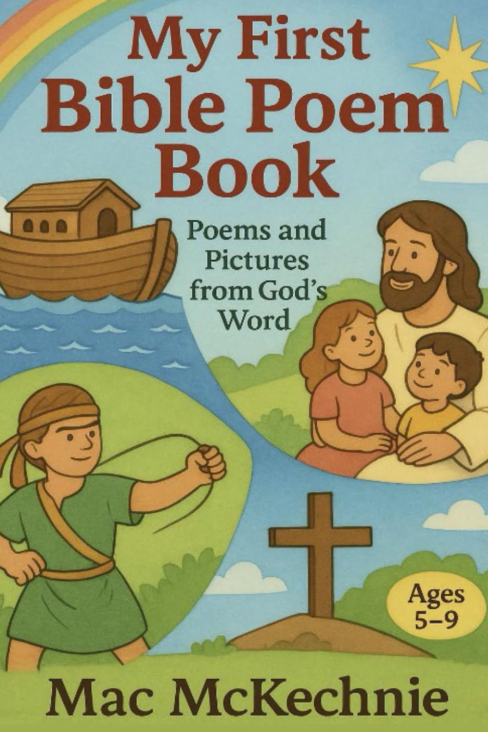 My First Bible Poem Book: Poems and Pictures from God’s Word