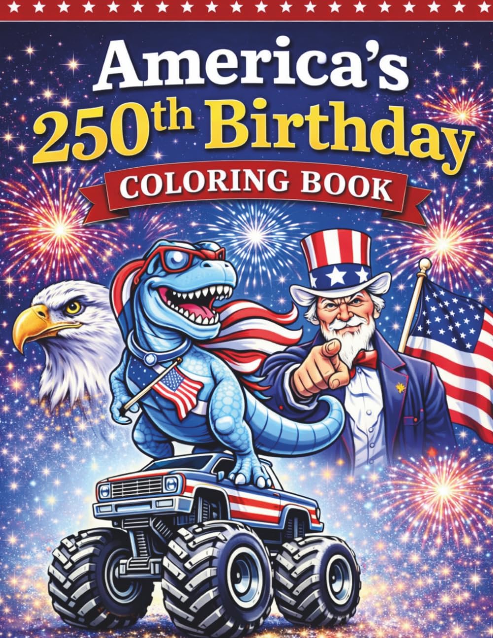 America’s 250th Birthday Coloring Book | For Kids and Adults!: A Patriotic Coloring Book Celebrating U.S. History, Landmarks & American Pride ... Book Series) . Independence day 4th july