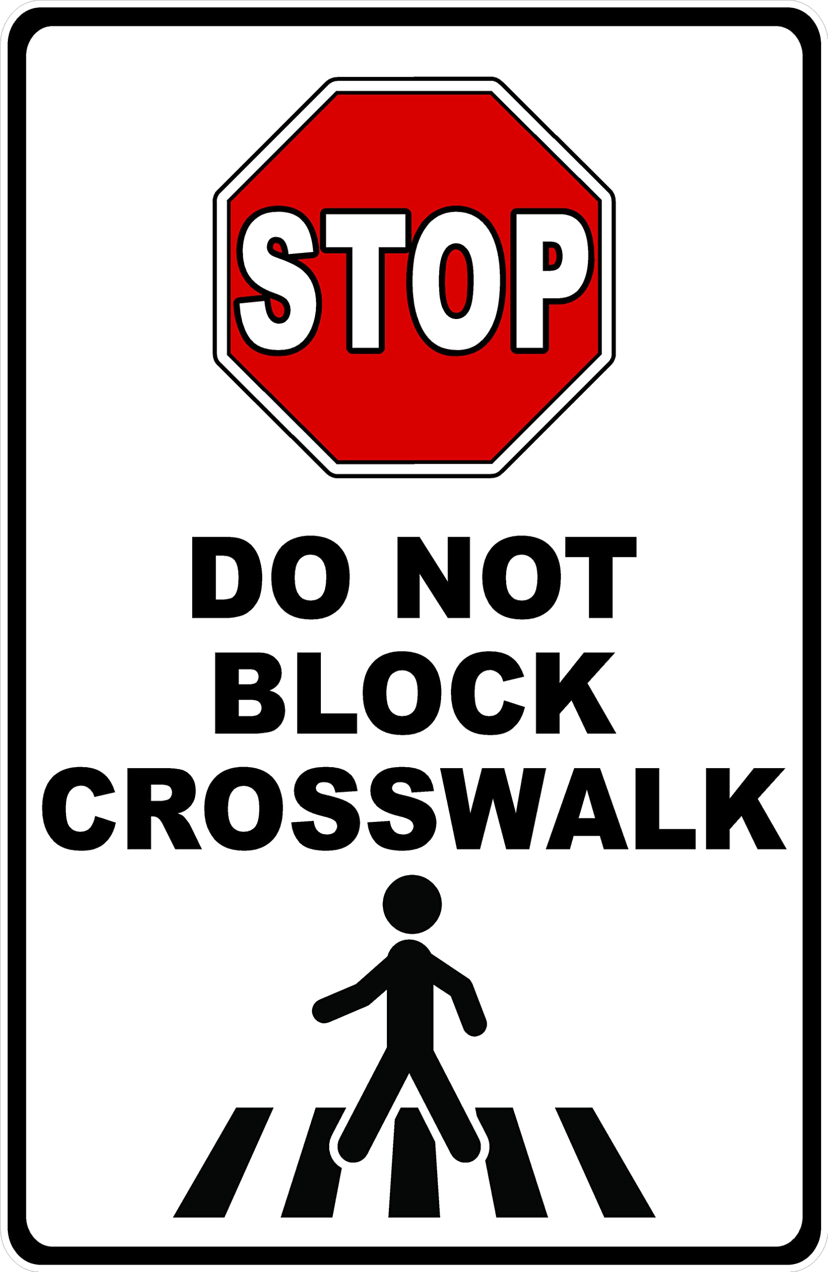 Stop Do Not Block Crosswalk, Aluminum Sign, For Outdoor & Indoor, 12×8 Inch