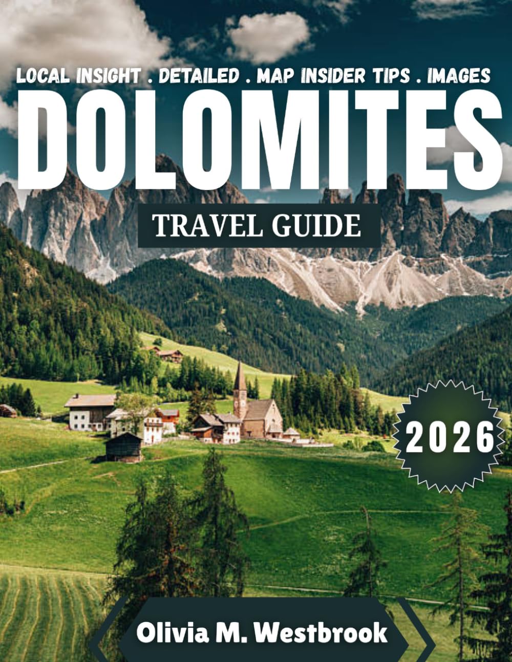 Dolomites Travel Guide 2026: Jagged Spires, Timeless Traditions: Unforgettable Dolomites Experiences for 2026