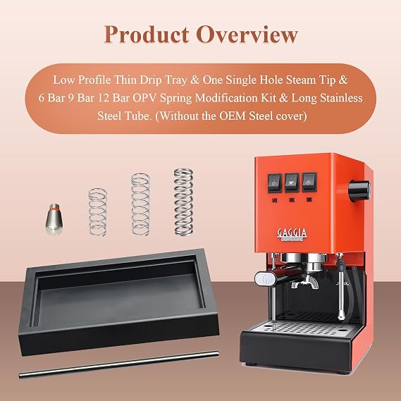Low Profile Thin Drip Tray & One Single Hole Steam Tip & 6 Bar 9 Bar 12 Bar OPV Spring Modification Kit & Long Stainless Steel Tube, Fit for Gaggia Classic Pro Traditional Espresso Coffee Machine