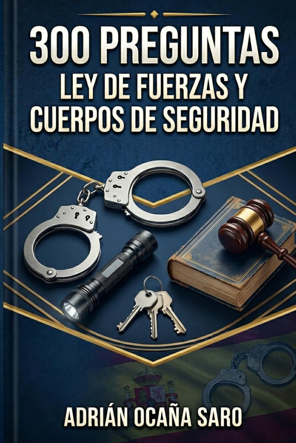 300 preguntas test Ley Orgánica 2/1986, de 13 de marzo, de Fuerzas y Cuerpos de Seguridad (Preguntas para oposiciones)