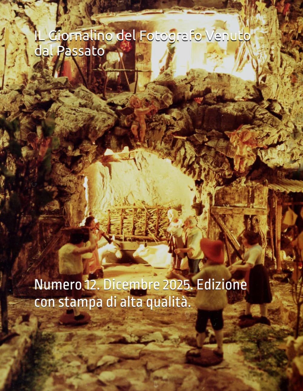 IL Giornalino del Fotografo Venuto dal Passato: Numero 12. Dicembre 2025. Edizione con stampa di alta qualità.