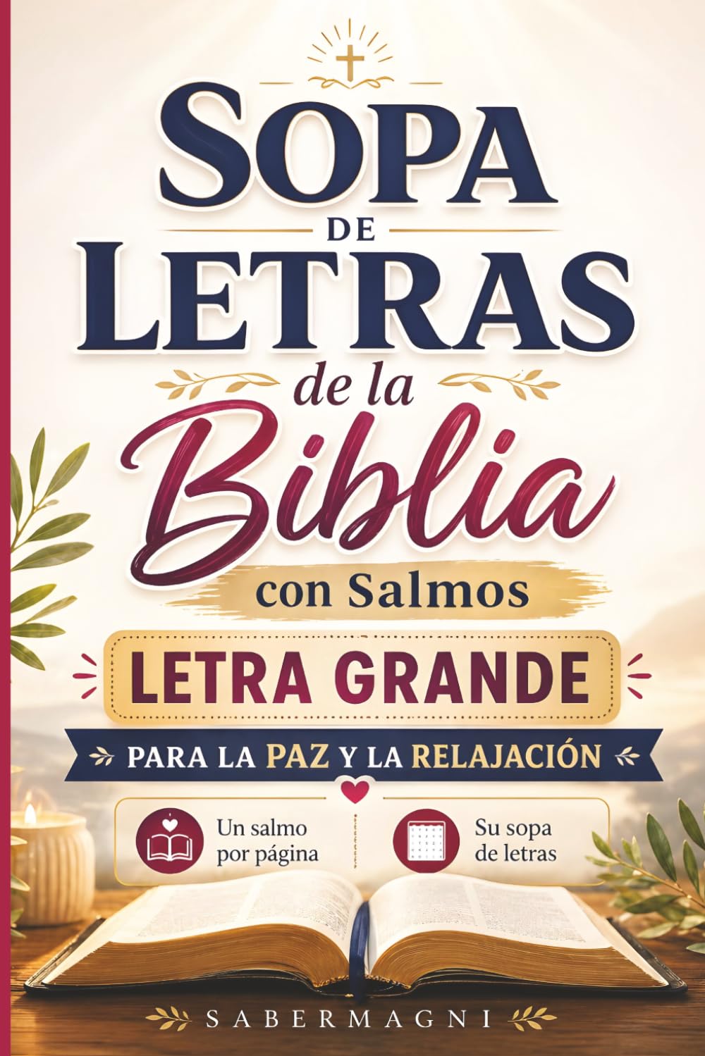Sopa de Letras de la Biblia con Salmos: Letra Grande para Adultos con Puzzles Relajantes y Versículos Inspiradores con Un salmo por página y su sopa ... paz y concentración (Palabras de la Biblia)