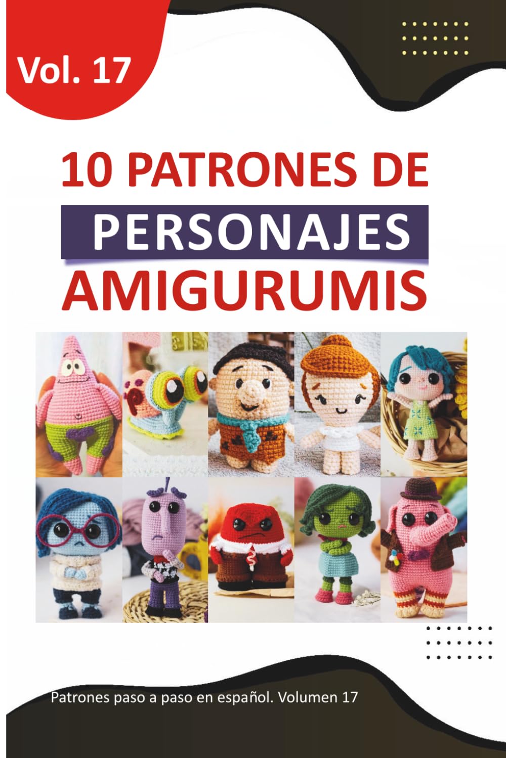 Libros de Amigurumis: 10 Patrones de Amigurumis en Español Inspirados en Personajes Famosos de Películas y Series (Libros de Patrones Amigurumis en español)