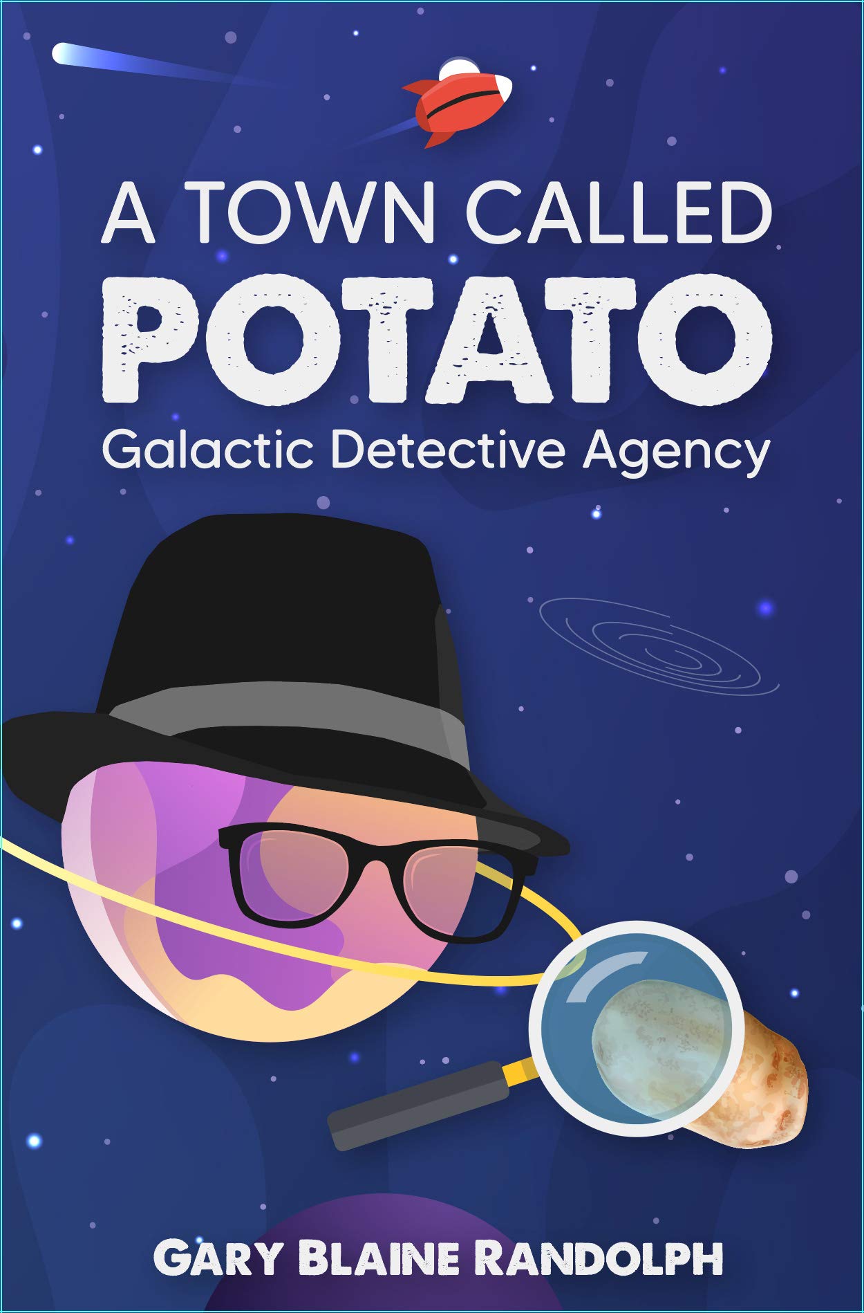 A Town Called Potato (Galactic Detective Agency Book 1)