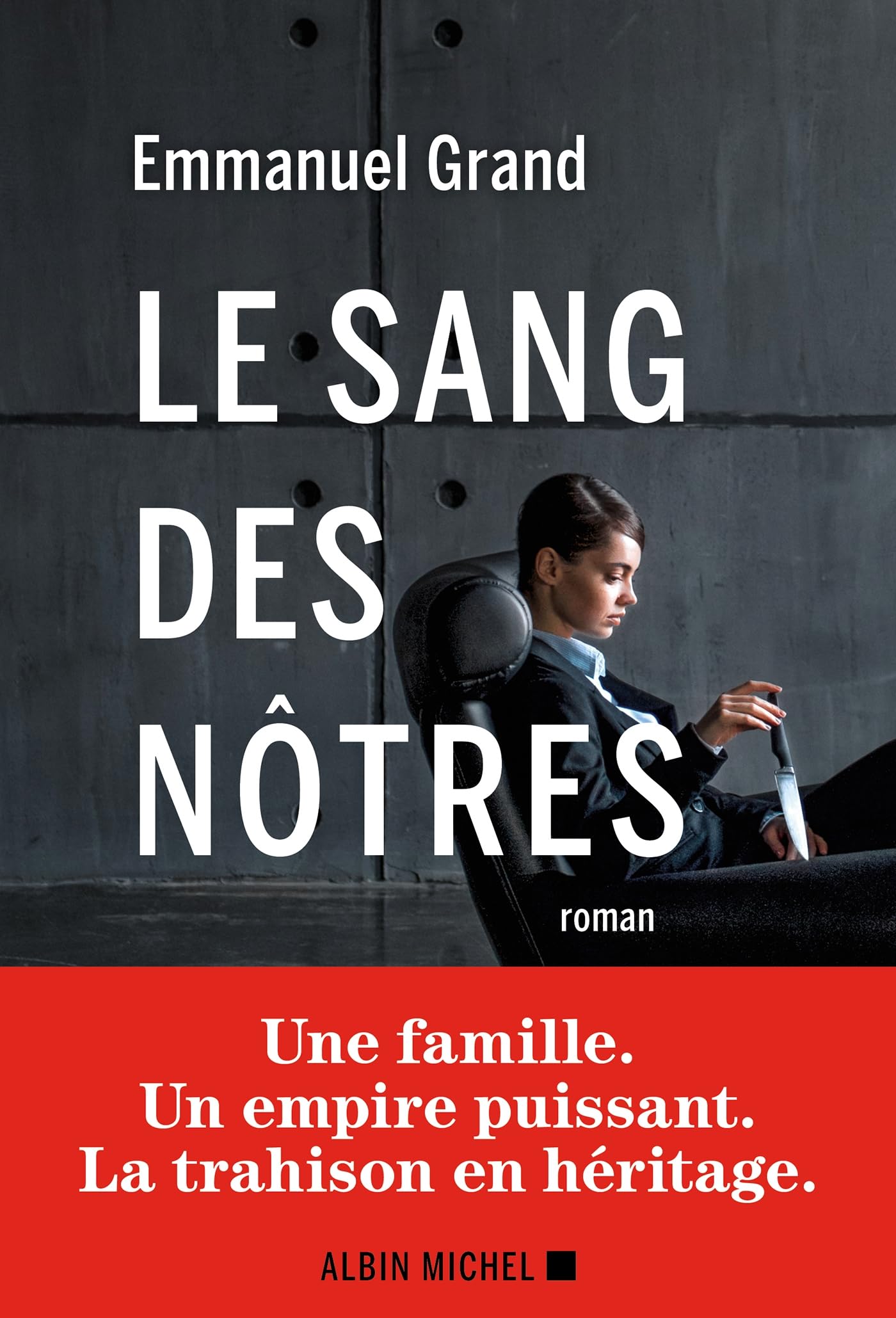 Le Sang des nôtres: Une famille. Un empire puissant. Une trahison en héritage