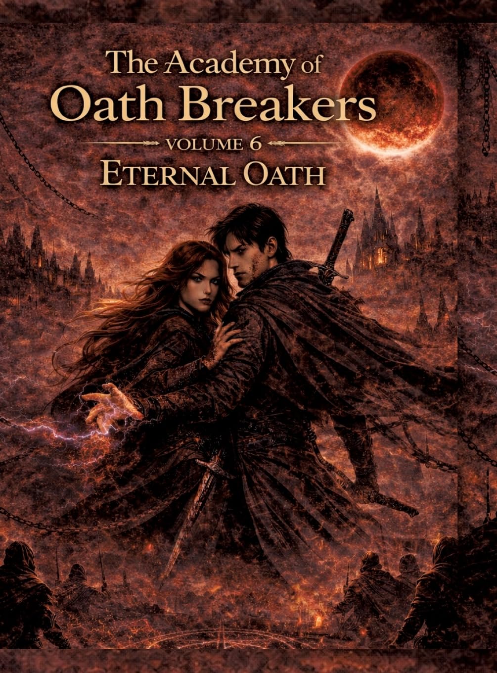 The Academy of Oath Breakers: Volume 6: Eternal Oath - Romantasy for ages 16 and up Dark Academia, State Control & Enemies-to-Lovers