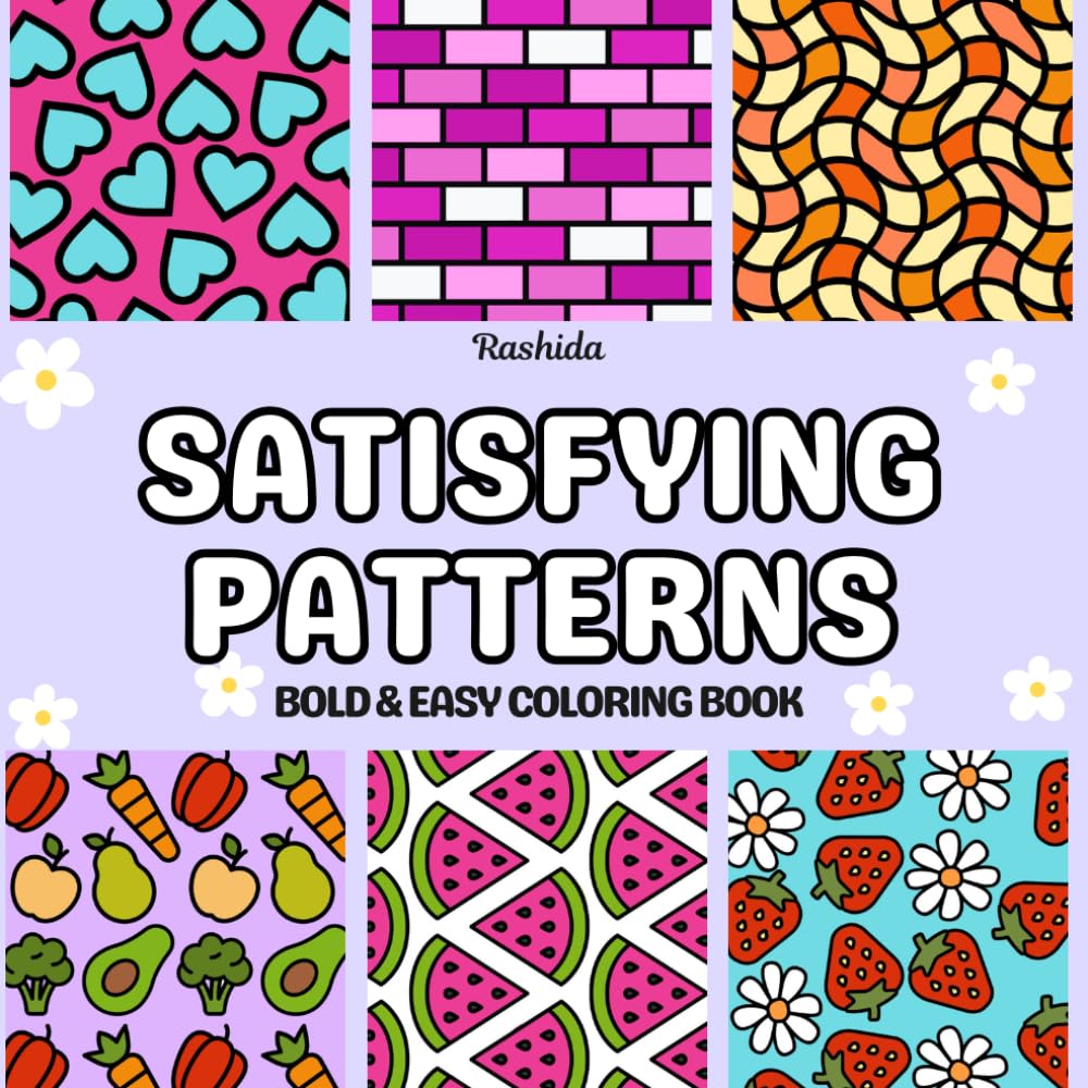Satisfying Patterns Bold & Easy Coloring book: Simple, Bold & Relaxing Designs for Stress Relief, Mindfulness, and Creative Calm