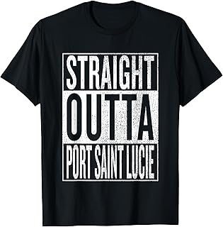 Straight Outta Port Saint Lucie Travel & Gift Idea T-Shirt