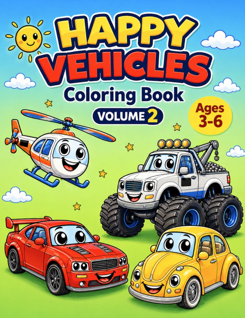 Happy Vehicles Coloring Book Volume 2: Cute Cars, Trucks, Planes & More | Fun and Easy Coloring Book for Kids Ages 3–6 (Bright Path Coloring Book Series)