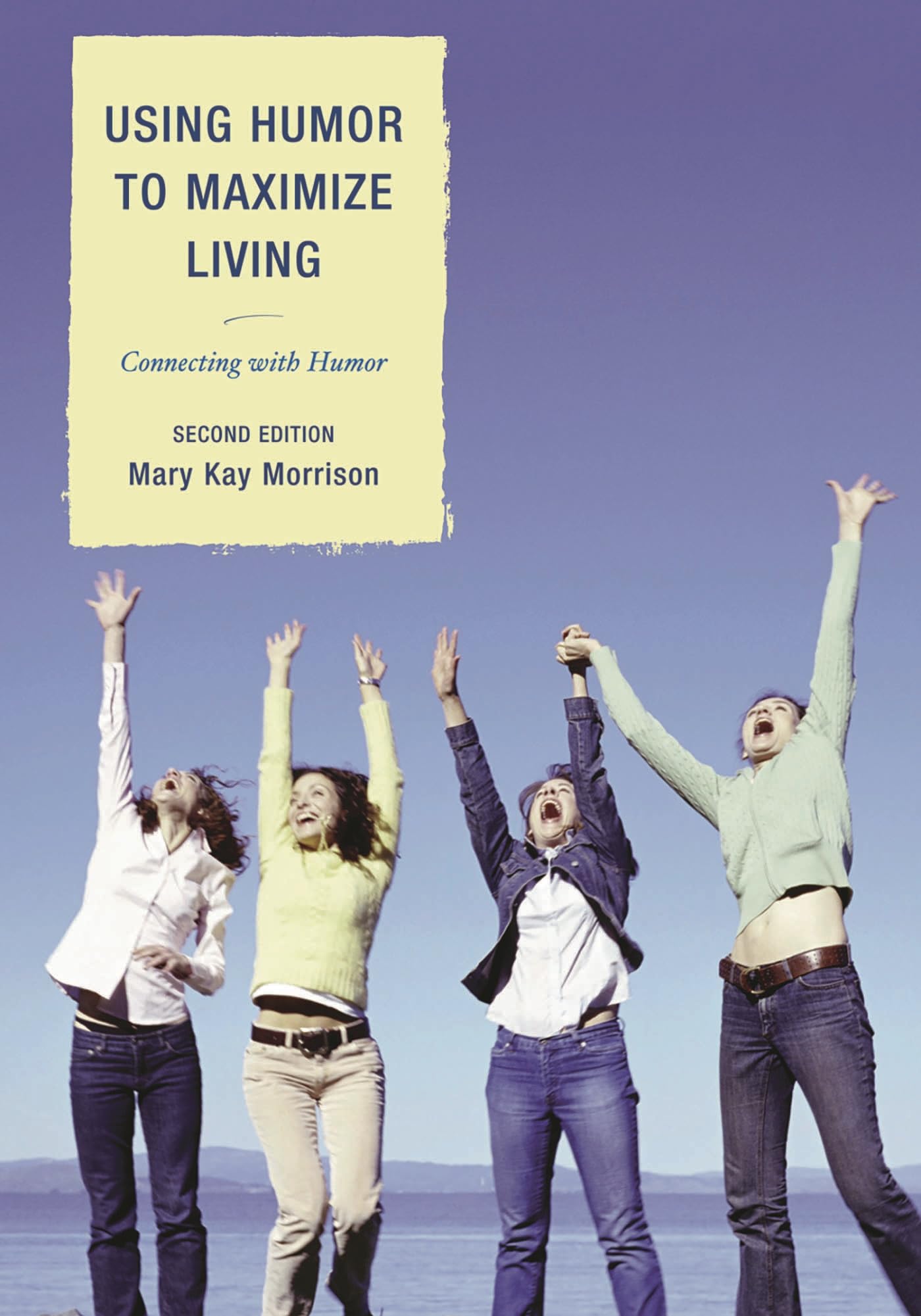 Buy Using Humor to Maximize Living: Connecting With Humor — BookShops.in