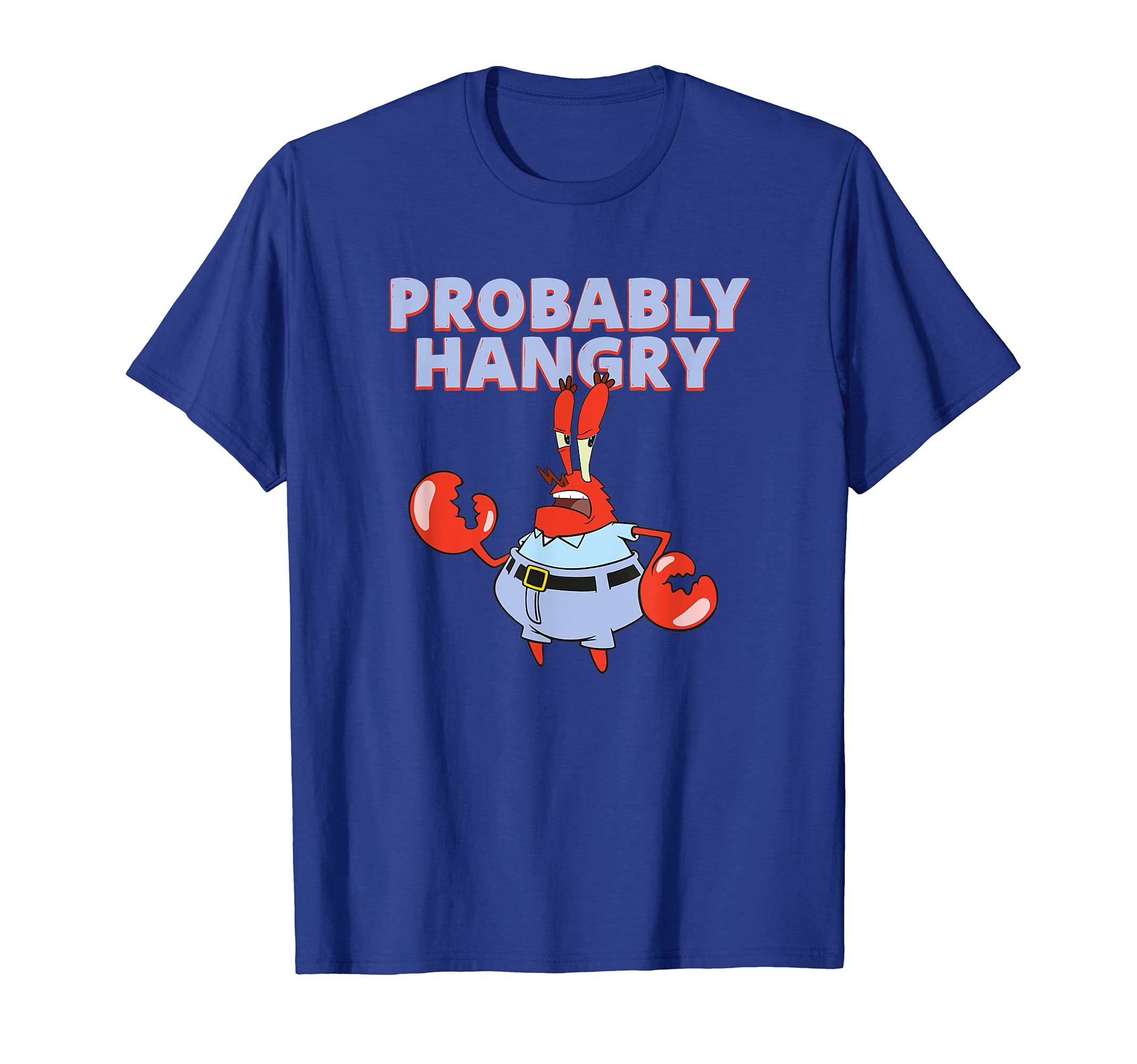 Mademark x SpongeBob SquarePants - Mr. Krabs - Probably Hangry T-ShirtOEKO-TEX STANDARD 100
