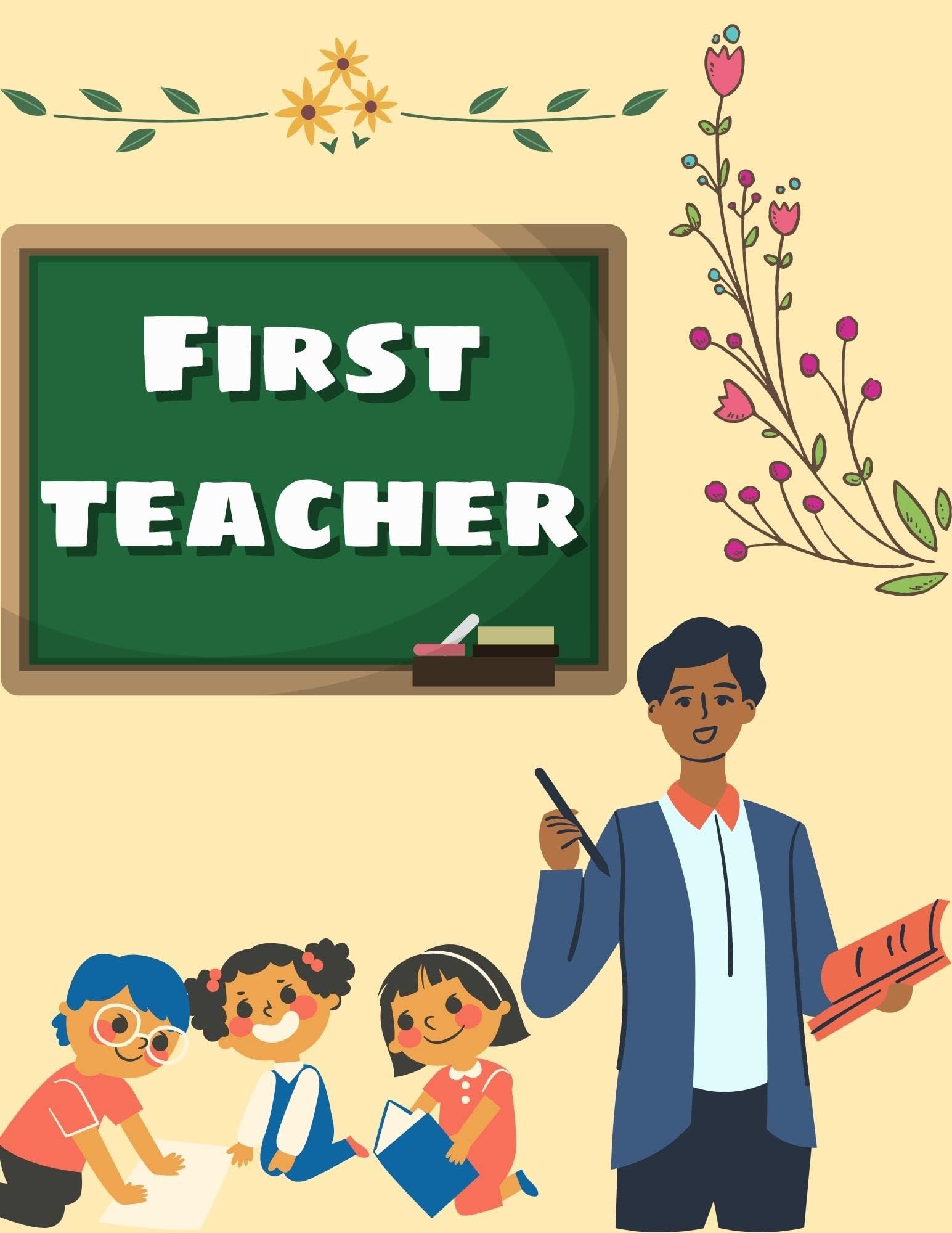 Education: First teacher 115 pages 8.5 x 11 inches