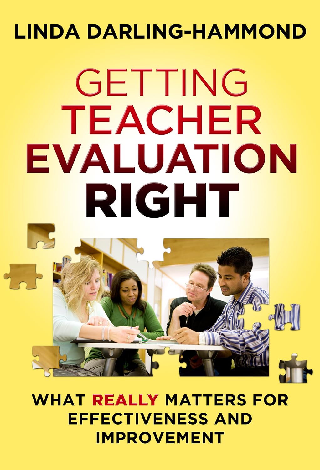 Getting Teacher Evaluation Right: What Really Matters for Effectiveness and Improvement 3/27/13 Edition