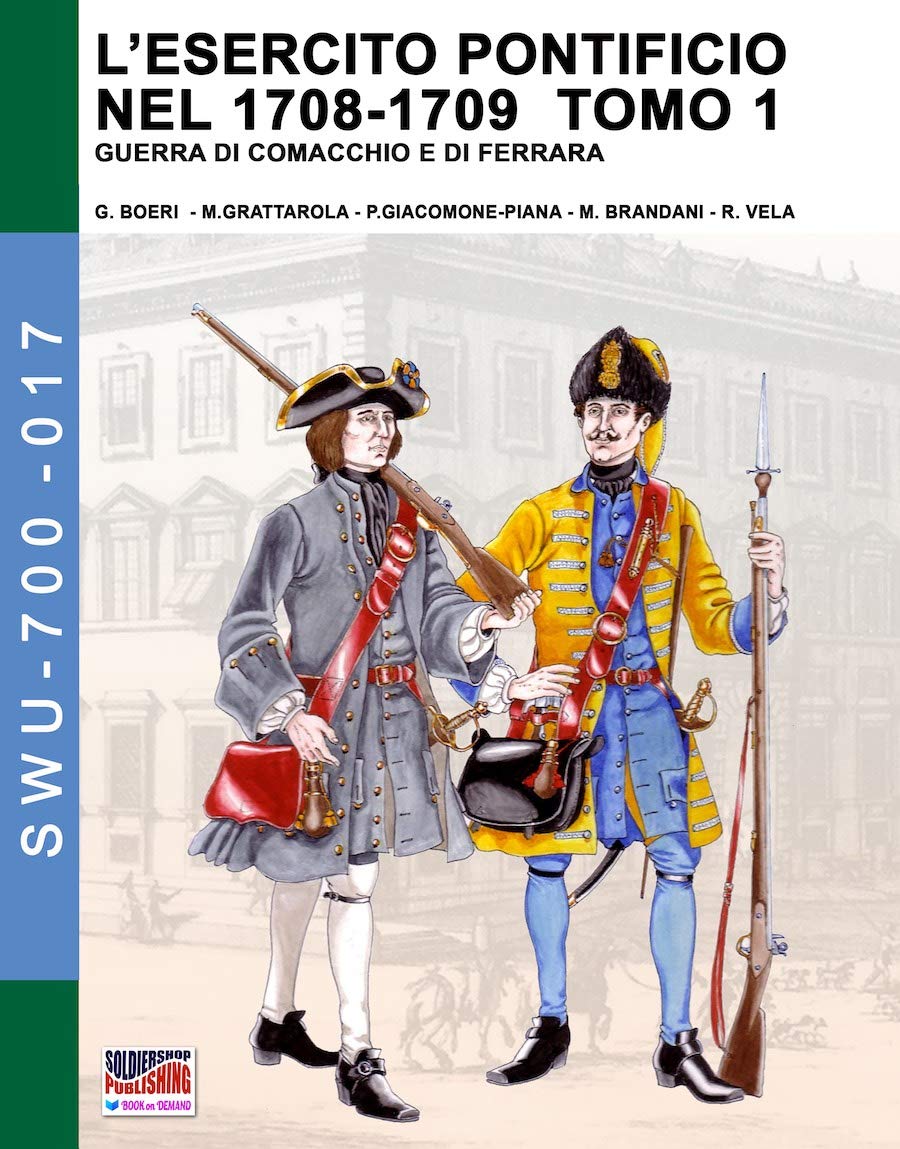 L'esercito pontificio nel 1708-1709 volume d'exception pour collectionneur