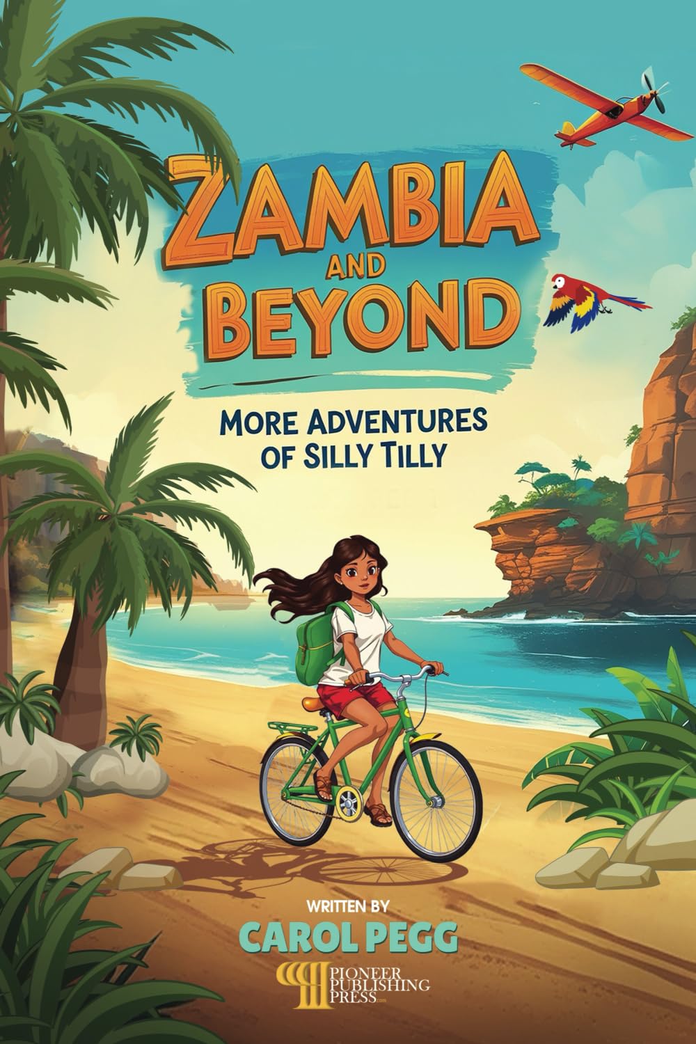 Zambia and Beyond: More Adventures of Silly Tilly