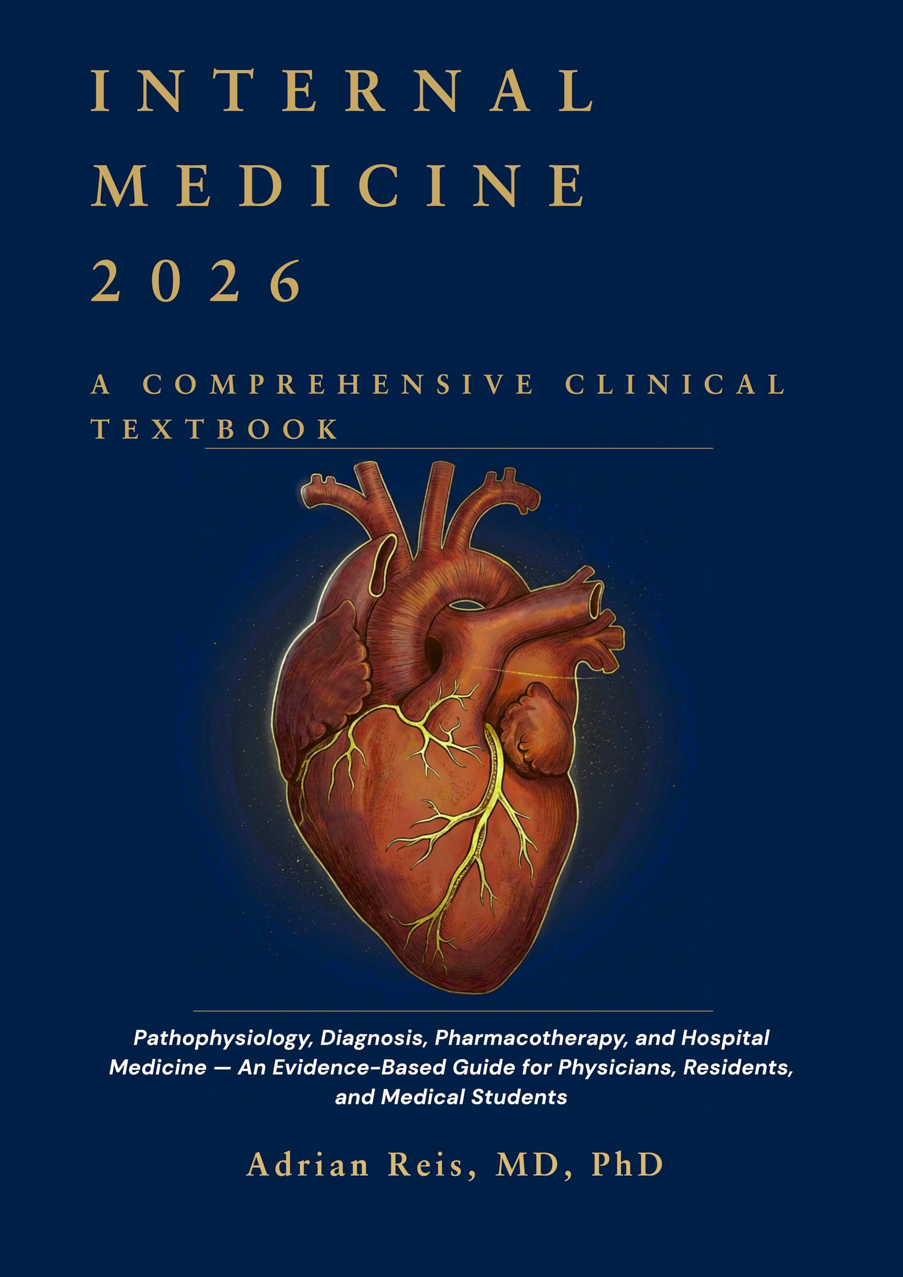 Internal Medicine 2026: A Comprehensive Clinical Textbook: Pathophysiology, Diagnosis, Pharmacotherapy and Hospital Medicine - An Evidence-Based Guide ... and Medical Students (English Edition)