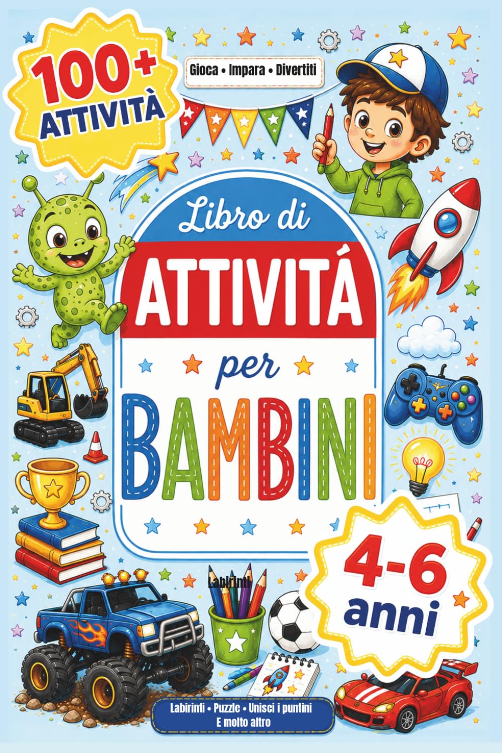 Libro di Attività per Bambini 4-6 Anni con 100+ Attività: Libro prescolare per maschietti con giochi educativi, labirinti, unisci i puntini e altre ... creative per bambini in età prescolare)