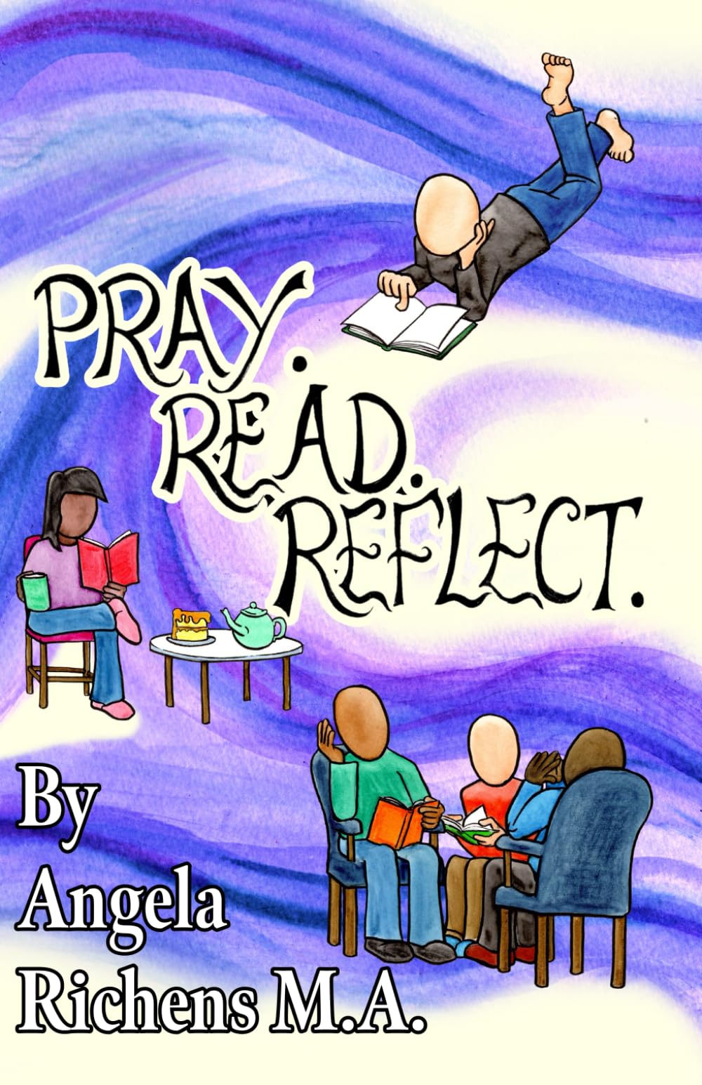 Pray- Read - Reflect