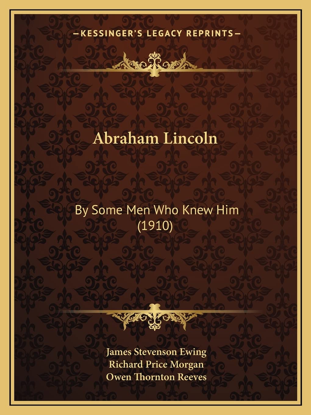 Abraham Lincoln: By Some Men Who Knew Him (1910)