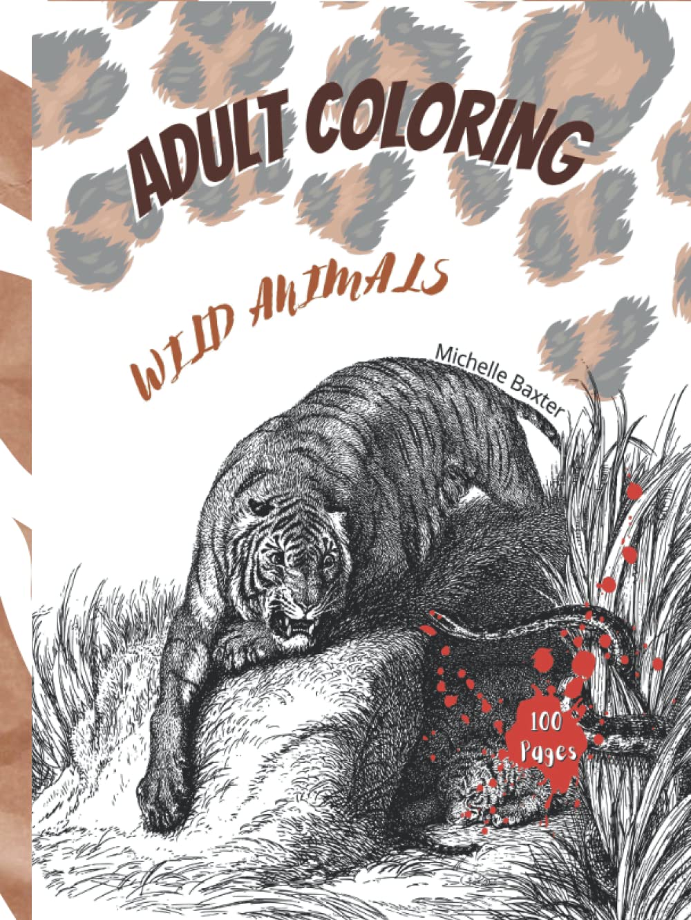 Wild Animals Adult Coloring Book: Come on a safari to Africa with this 100 page Wild Animals Adult Coloring Book.