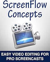 ScreenFlow Concepts: Easy Video Editing for Pro Screencasts