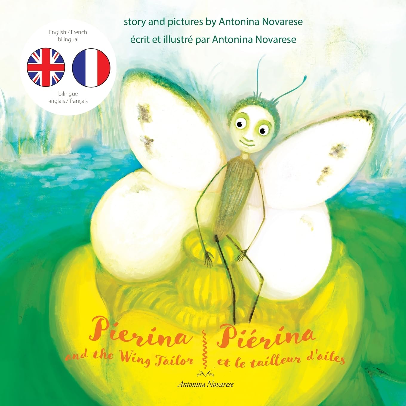 Pierina and the Wing Tailor / Piérina et le tailleur d'ailes: English / French Bilingual Children's Picture Book (Livre pour enfants bilingue anglais ... Bilingues Anglais-Français Pour Enfants)