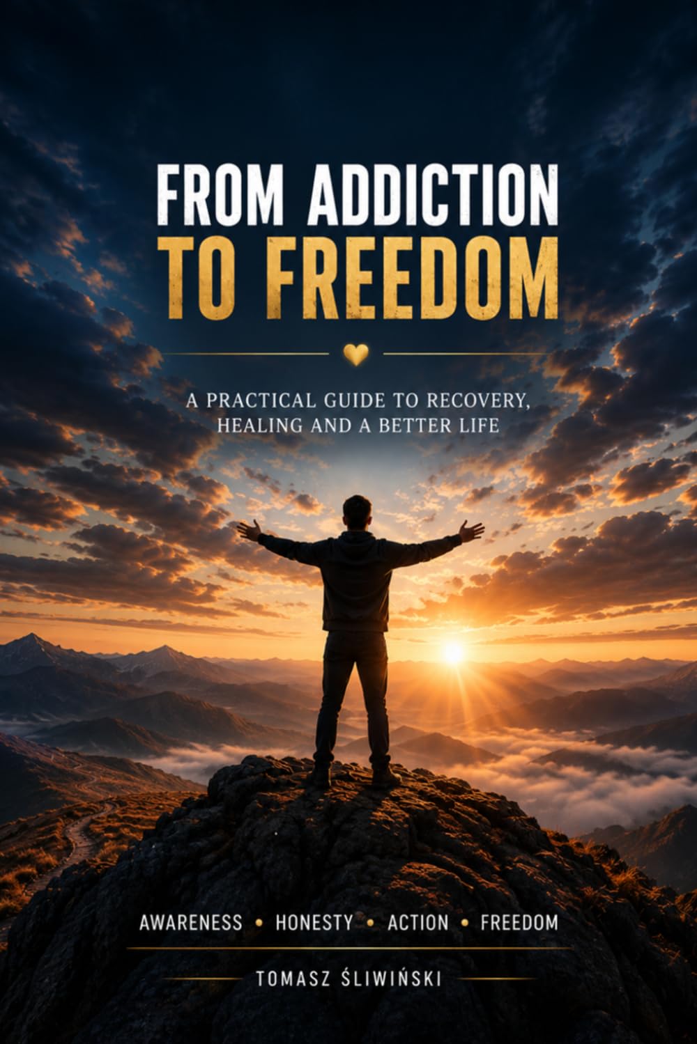 From Addiction to Freedom: Recovery, healing, and a new life in sobriety