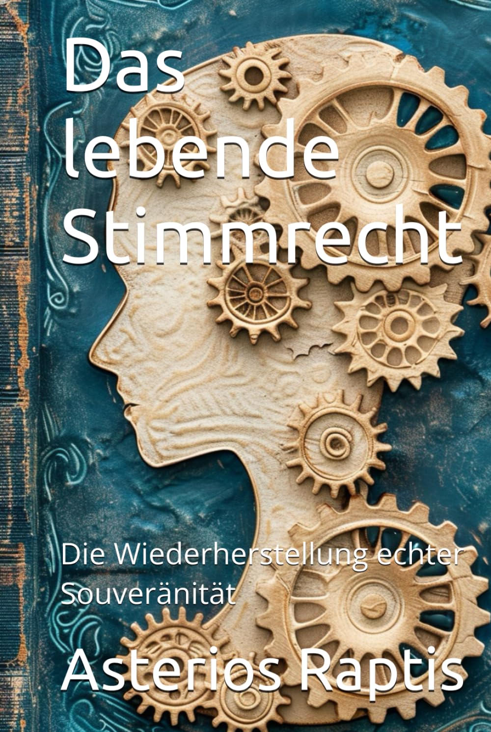 Das lebende Stimmrecht – Vom Untertan zum Auftraggeber: Die Wiederherstellung echter Souveränität (Das politische Profil – Die Architektur der Freiheit)