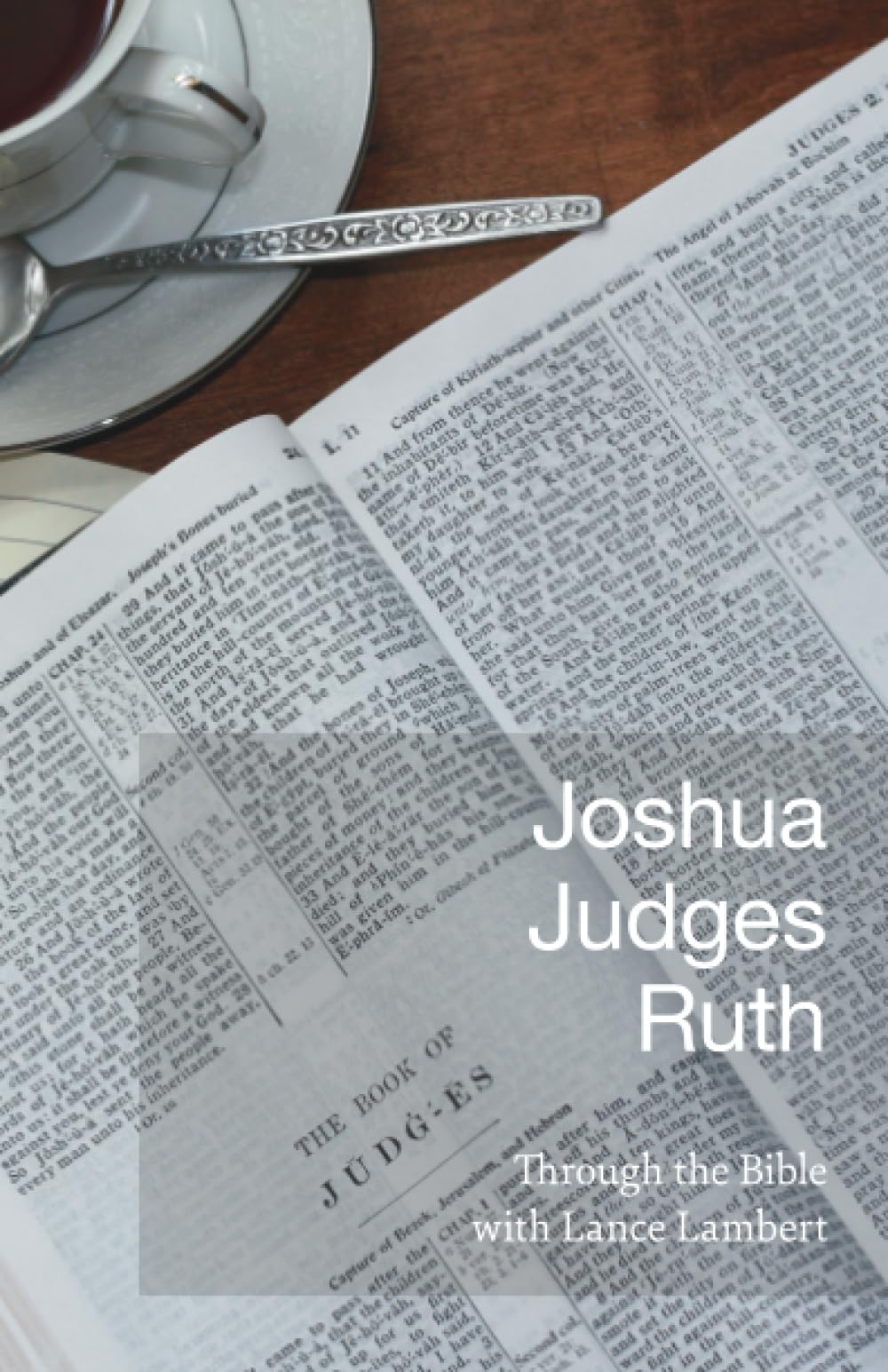 Joshua-Judges-Ruth (Through the Bible with Lance Lambert)