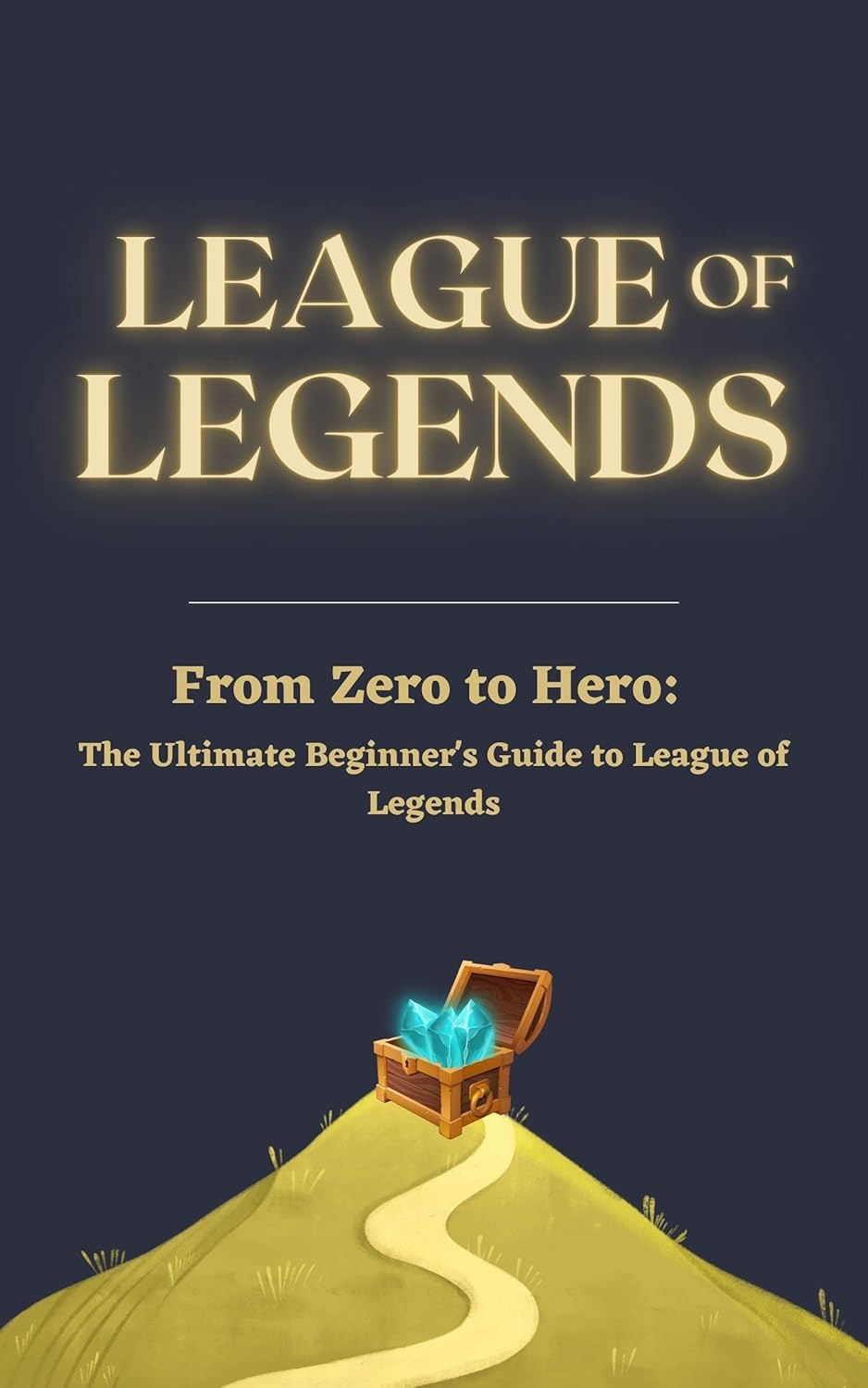 From Zero to Hero The Ultimate Beginner’s Guide to League of Legends