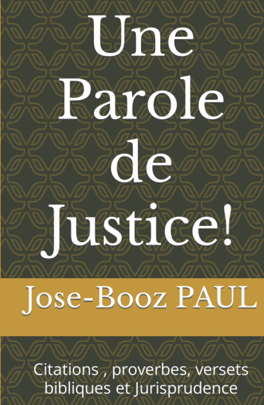 Une Parole de Justice! (French Edition)