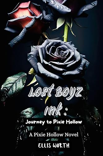Lost Boyz Ink: Journey to Pixie Hollow (A Pixie Hollow Novel): A Why Choose Peter Pan Reimagined Dark Academia New Adult Hockey Mafia Curvy Romance