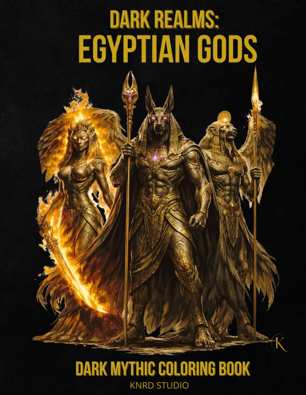 Dark Realms: Egyptian Gods Coloring Book — Vol. 1: Dark Mythology Coloring Book for Adults — 40 Easy to Medium Mythic Coloring Pages | Bold Line Art ... / 45 pages (Dark Realms Coloring Series)