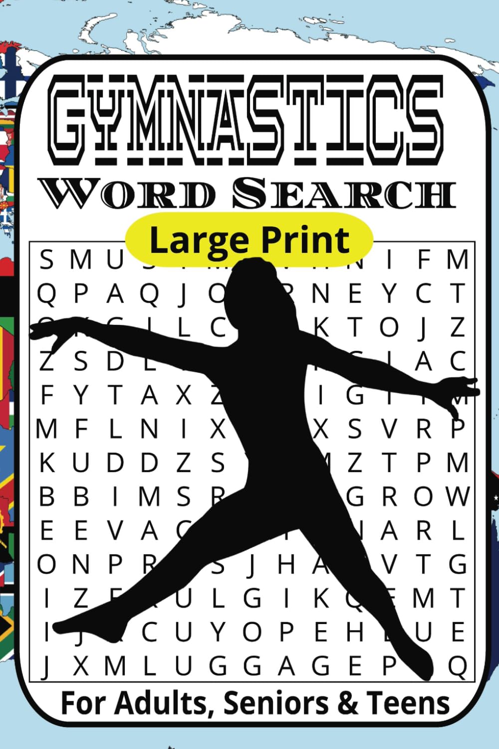 Gymnastics Word Search Puzzle Book: Word Searches with Large Print about Gymnastics, Famous Gymnasts and More | 6x9 inches, 110 Pages | 50+ Puzzles ... Gift for Vacations, Holidays and Free Times