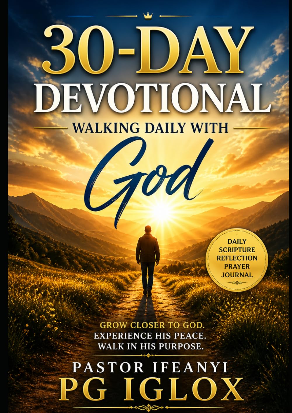 30- Days Devotional waking daily with God: Powerful daily scriptures reflection prayer & journal