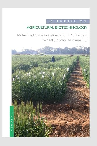 Agricultural Biotechnology: Molecular Characterization of Root Attribute in Wheat [Triticum aestivum (L.)]