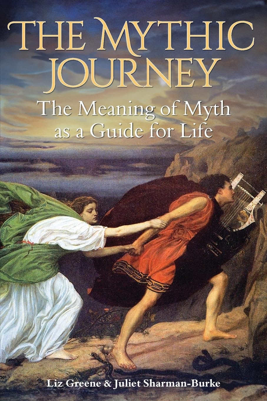 The Mythic Journey: The Meaning of Myth as a Guide for Life
