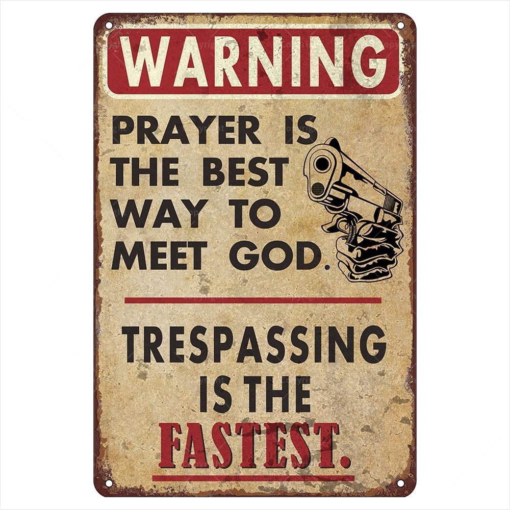 SMAZDFXX Warning Vintage Metal Tin Sign Prayer Is The Best Way To Meet God, Trespassing Is The Fastest Wall Decor For Home Bedroom Cafes Bar Club Accessories, Durable Indoor Outdoor Use 5.5"x8"