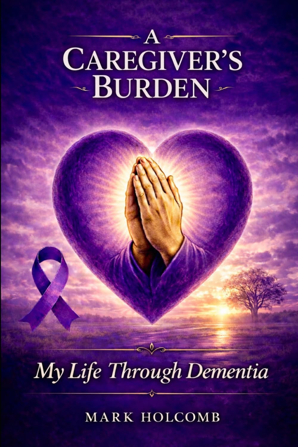 A Caregiver’s Burden: My Life Through Dementia