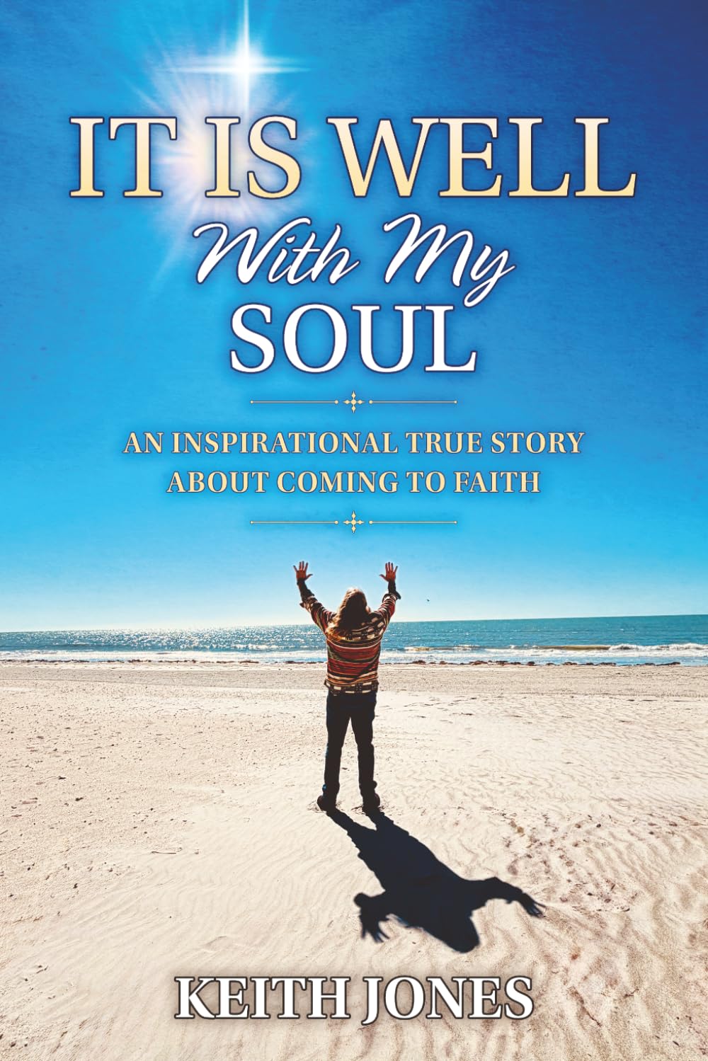 It Is Well With My Soul: An Inspirational True Story About Coming To Faith      Paperback – March 25, 2026