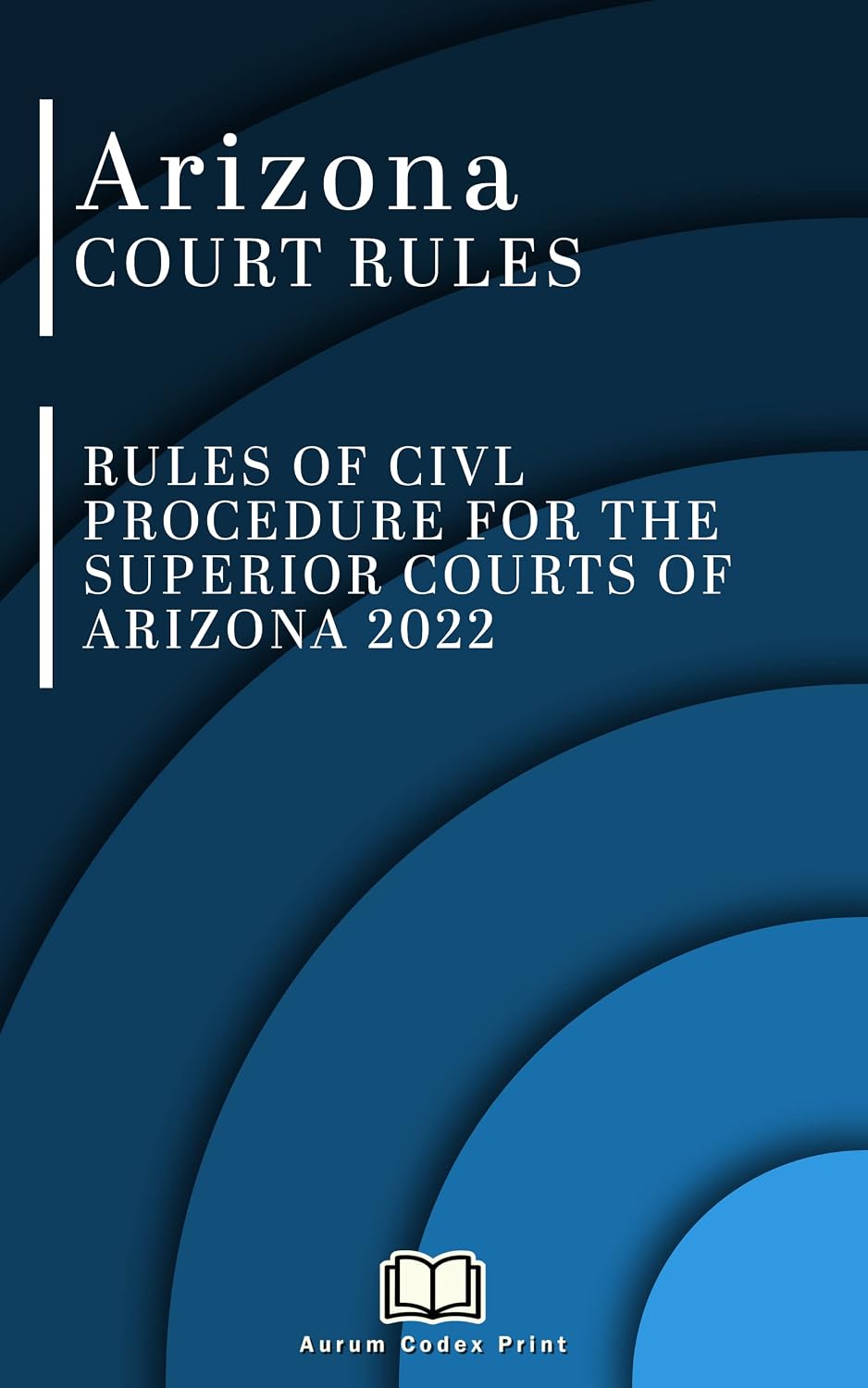 Rules of Civil Procedure for the Superior Courts of Arizona 2022