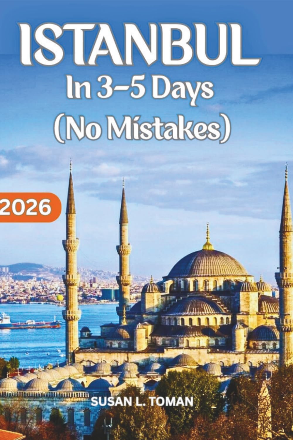 ISTANBUL In 3–5 Days (No Mistakes): A 3–5 Day Istanbul Plan With Smart Routes, What to See, What to Skip, Real Prices, and No Wasted Time
