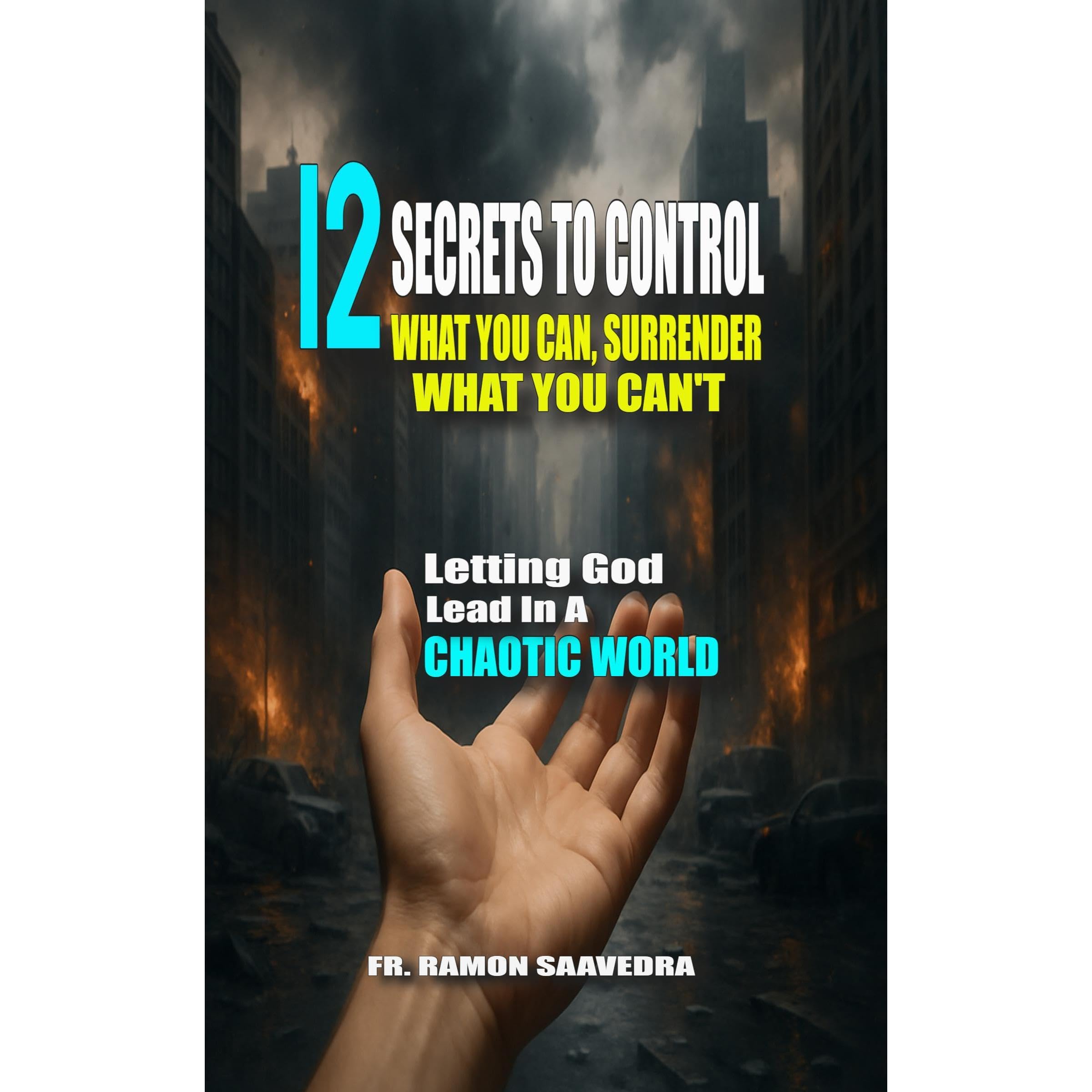 12 Secrets to Control What You Can, Surrender What You Can’t