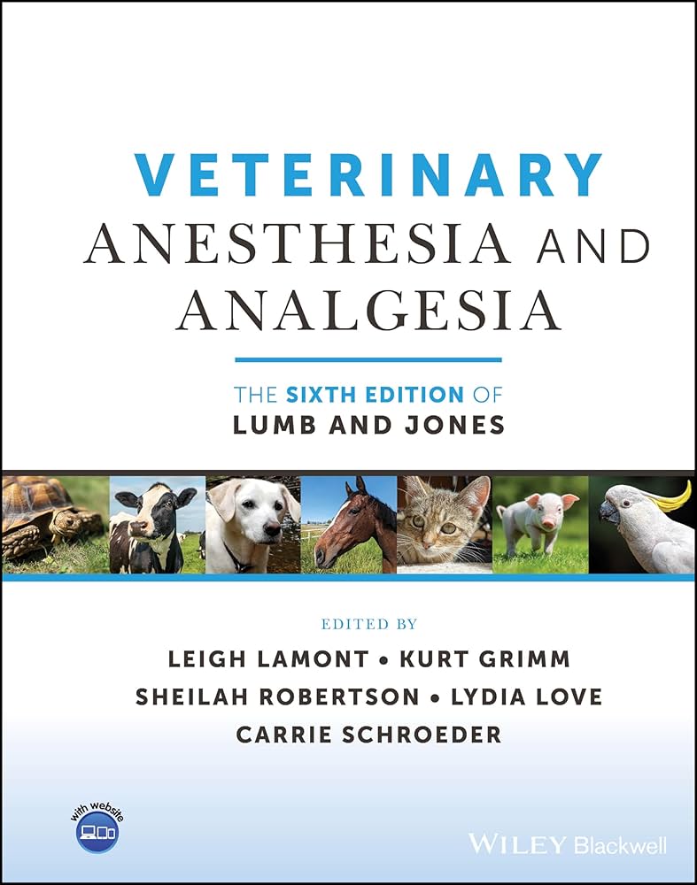 Veterinary Anesthesia and Analgesia, The 6th Edition of Lumb