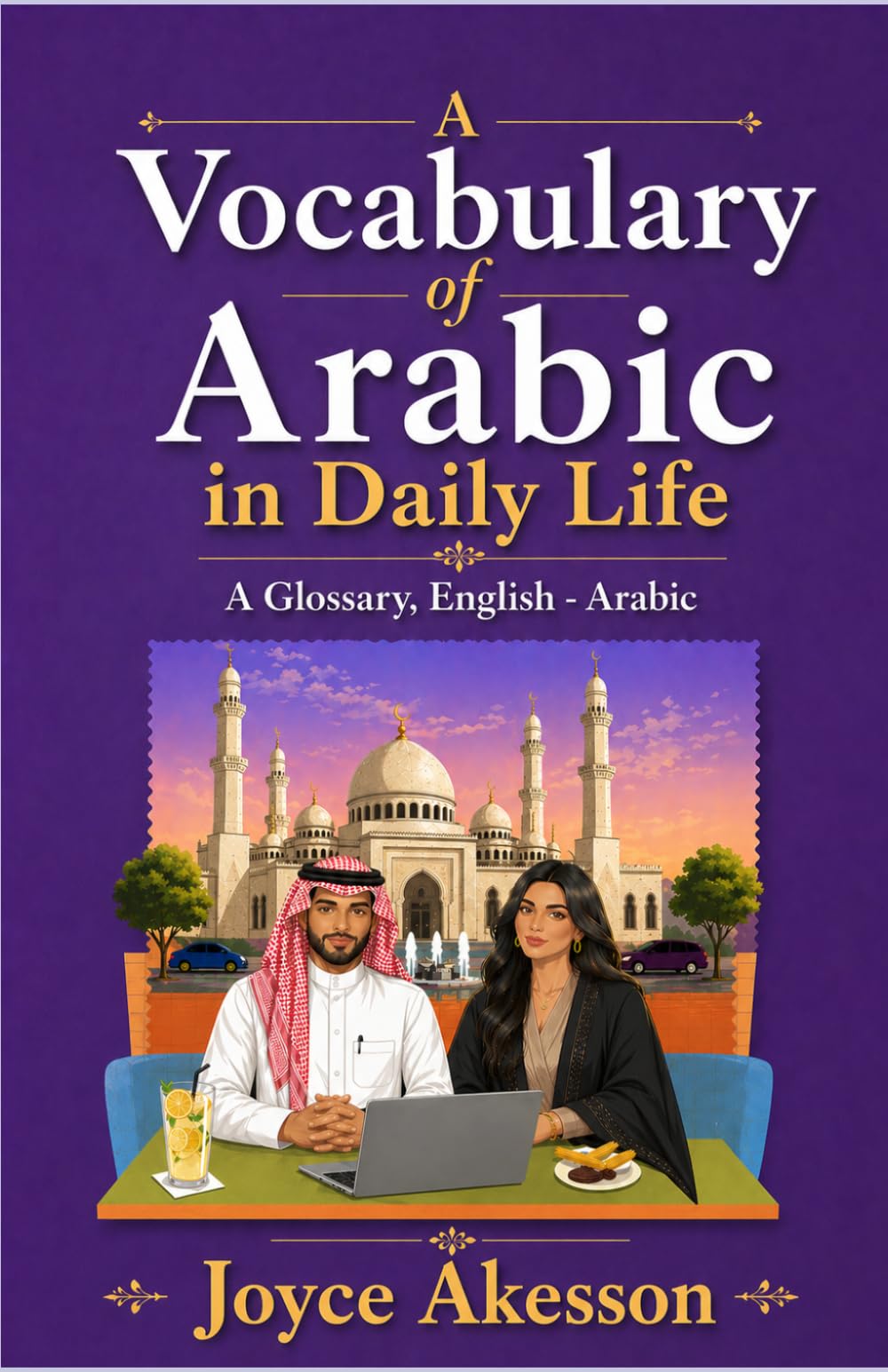 A Vocabulary of Arabic in Daily Life: A Glossary, English - Arabic